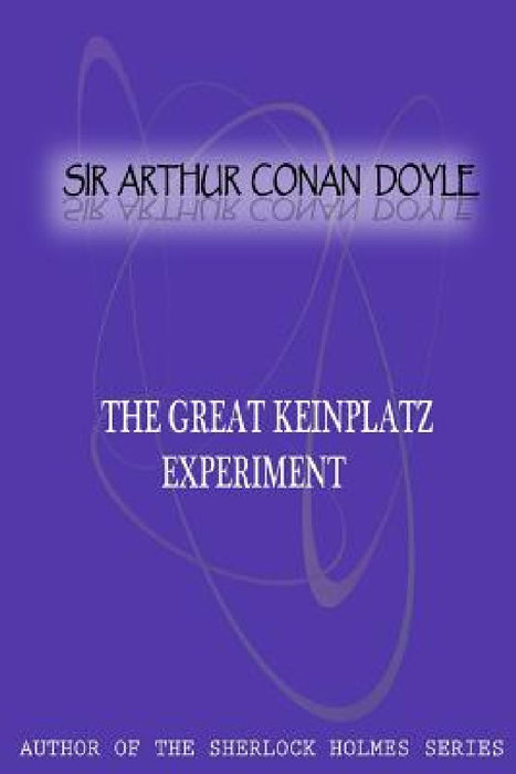 The Great Keinplatz Experiment by Sir Arthur Conan Doyle