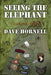 Seeing the Elephant: Vietnam 1968 by Dave Hornell