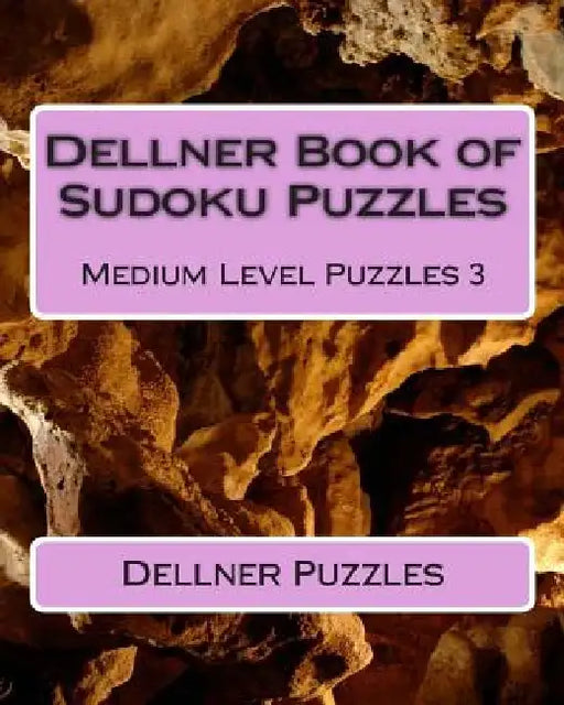 Dellner Book of Sudoku Puzzles: Medium Level Puzzles 3 by Dellner Puzzles