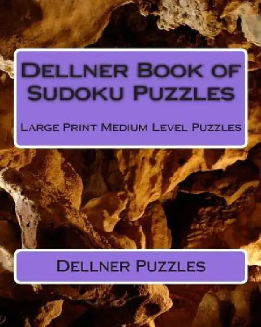 Dellner Book of Sudoku Puzzles: Large Print Medium Level Puzzles by Dellner Puzzles