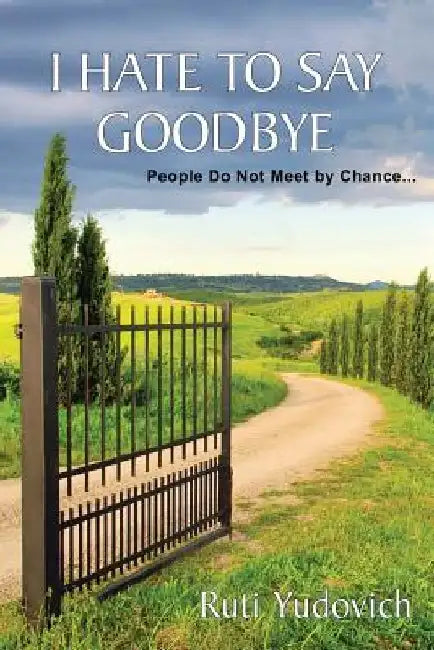 I Hate to Say Goodbye by Ruti Yudovich