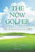 The Now Golfer: The Psychology of Better Golf by Don Lay
