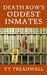 Death Row's Oddest Inmates by Ty Treadwell
