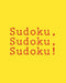 Sudoku, Sudoku, Sudoku!: Time Yourself and Do These Puzzles As Fast As Possible by Carl Griffin