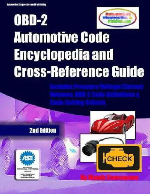 OBD-2 Automotive Code Encyclopedia and Cross-Reference Guide: Includes Volume/Voltage/Current/Pressure Reference and OBD-2 Codes by Mandy Concepcion