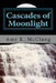Cascades of Moonlight: The Parker Harris series by Amy Kathleen McClung