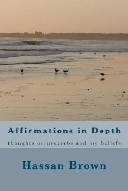 Affirmations in Depth by Hassan Brown