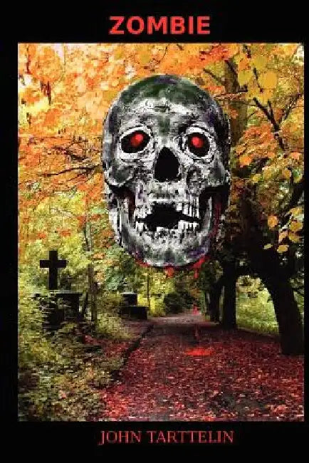 Zombie: Book One - The Infection Begins by John Andrew Tarttelin