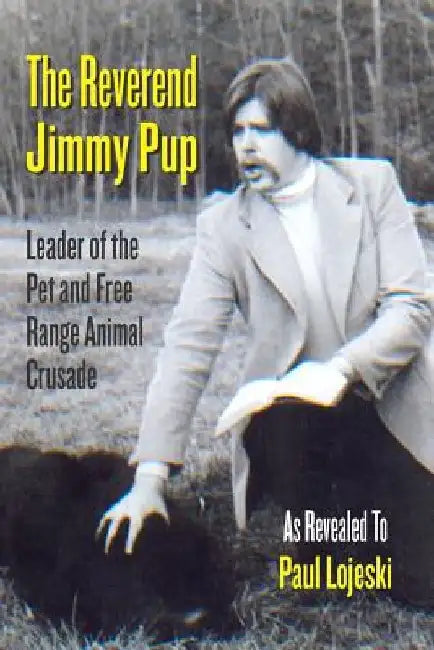 The Reverend Jimmy Pup by Paul Lojeski