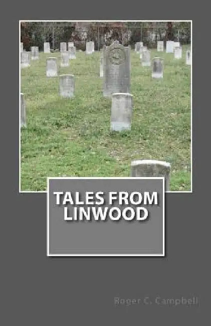 Tales From Linwood by Roger C. Campbell