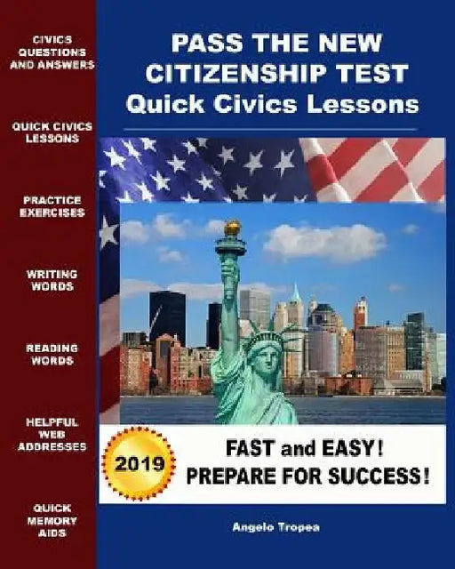 Pass the New Citizenship Test Quick Civics Lessons by Angelo Tropea