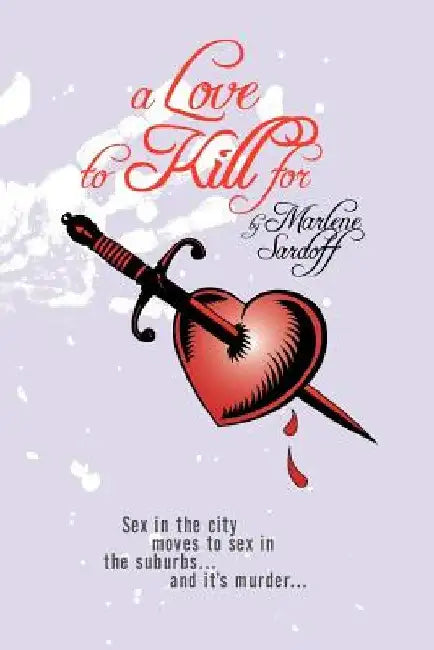 A Love To Kill For by Marlene Sardoff