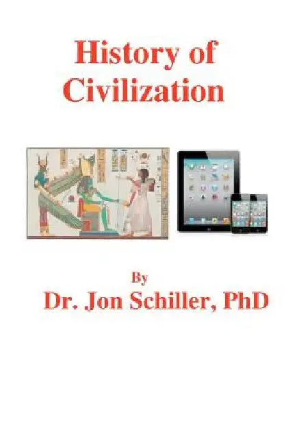 History of Civilization by Jon Schiller