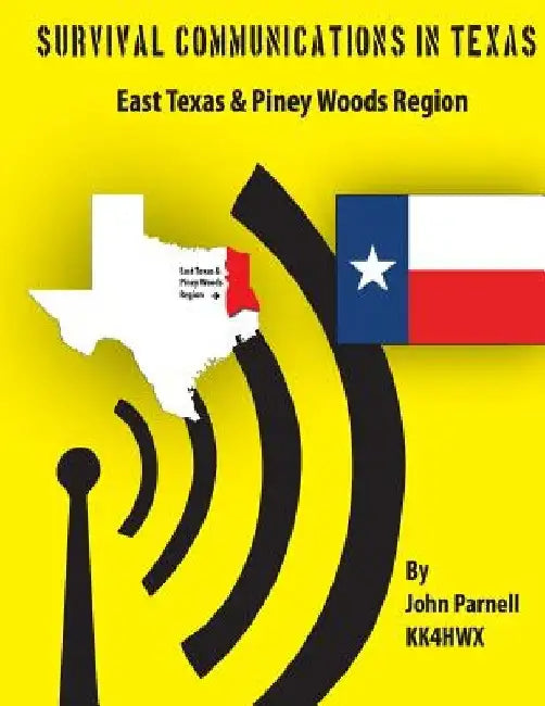 Survival Communicatons in Texas: East Texas and Piney Woods Region by John Parnell