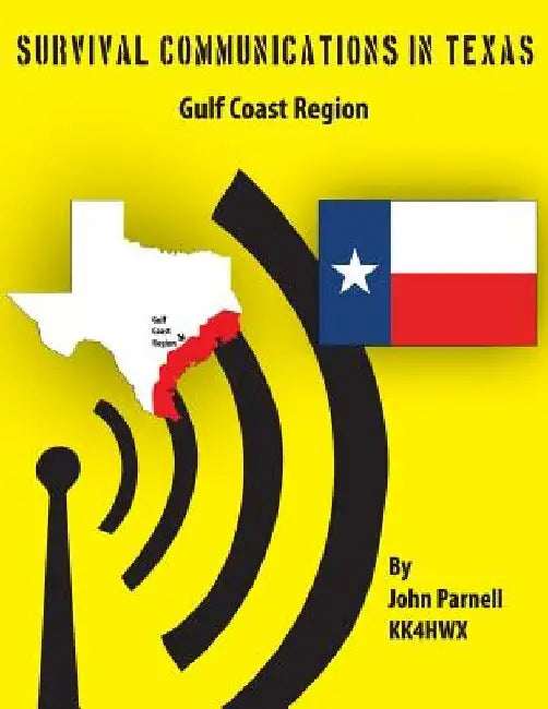 Survival Communications in Texas: Gulf Coast Region by John Parnell