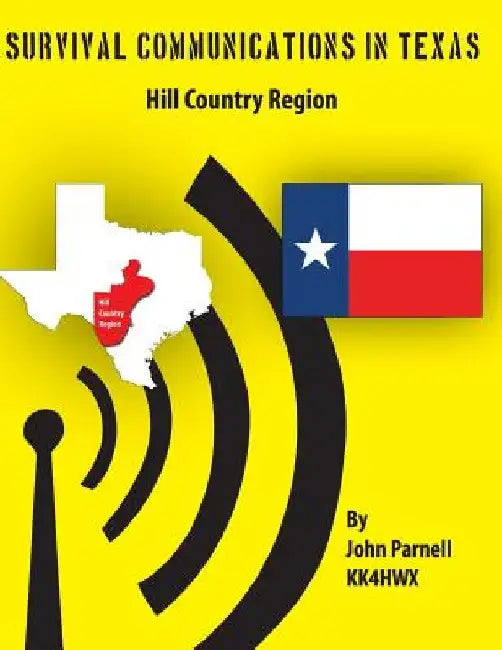 Survival Communications in Texas: Hill Country Region by John Parnell