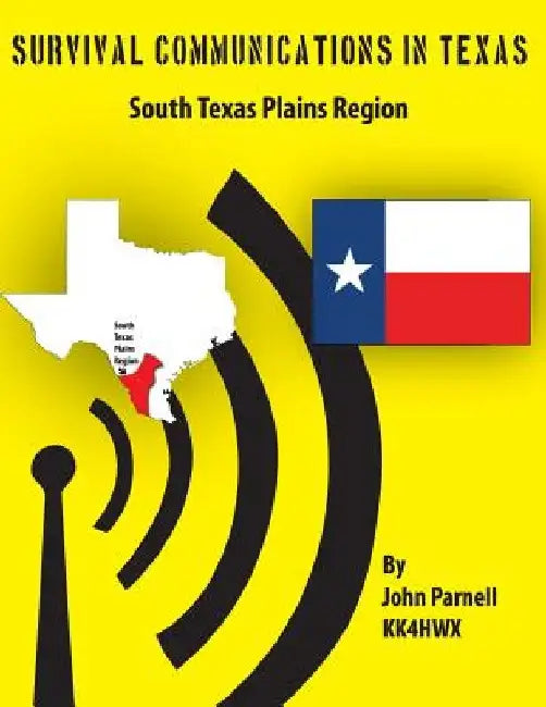 Survival Communications in Texas: South Texas Plains Region by John Parnell