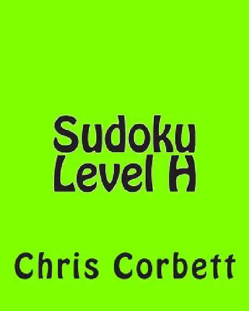 Sudoku Level H: Intermediate Sudoku Puzzles by Chris Corbett