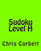 Sudoku Level H: Intermediate Sudoku Puzzles by Chris Corbett