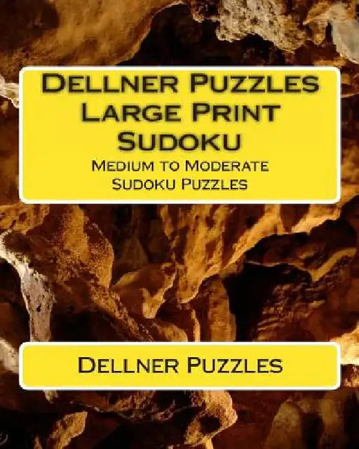 Dellner Puzzles Large Print Sudoku: Medium to Moderate Sudoku Puzzles by Dellner Puzzles