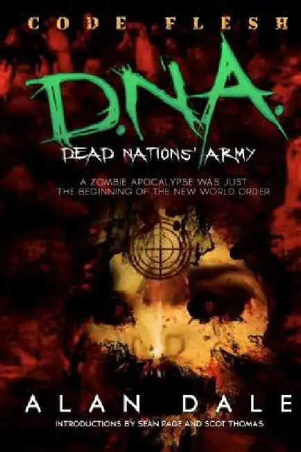 Dead Nations' Army Book One: CODE FLESH: The True Zombie War by James Powell