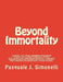 Beyond Immortality: Complete texts, translations, word transliteration, philosophical commentary, mythological analysis and notes of Ganap by Pasquale J. Simonelli