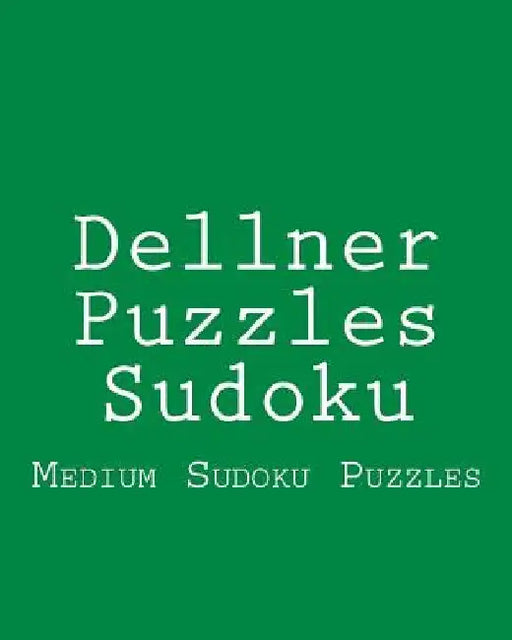 Dellner Puzzles Sudoku: Medium Sudoku Puzzles by Dellner Puzzles