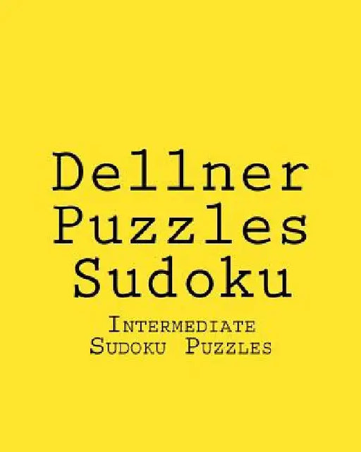 Dellner Puzzles Sudoku: Intermediate Sudoku Puzzles by Dellner Puzzles