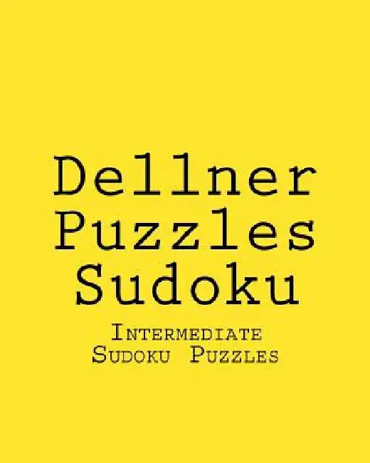 Dellner Puzzles Sudoku: Intermediate Sudoku Puzzles by Dellner Puzzles
