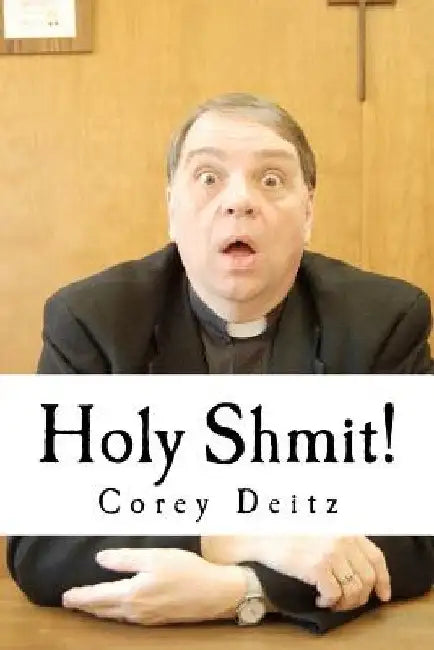 Holy Shmit! by Corey Deitz