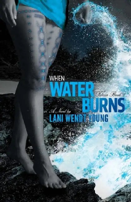 When Water Burns by Lani Wendt Young