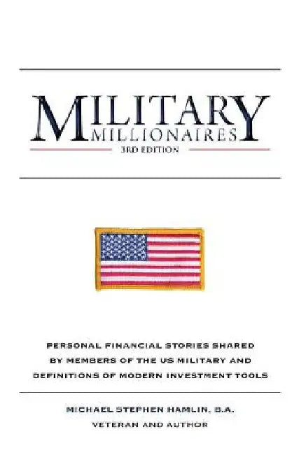 Military Millionaires: Third Edition by Michael Stephen Hamlin