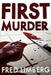 First Murder by Fred Limberg