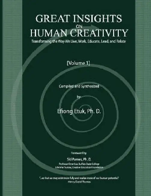 Great Insights on Human Creativity: Transforming the Way We Live, Work, Educate, Lead, and Relate by Efiong Etuk
