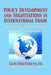 Policy Development and Negotiations in International Trade: A Practical Guide to Effective Commercial Diplomacy by Geza Feketekuty