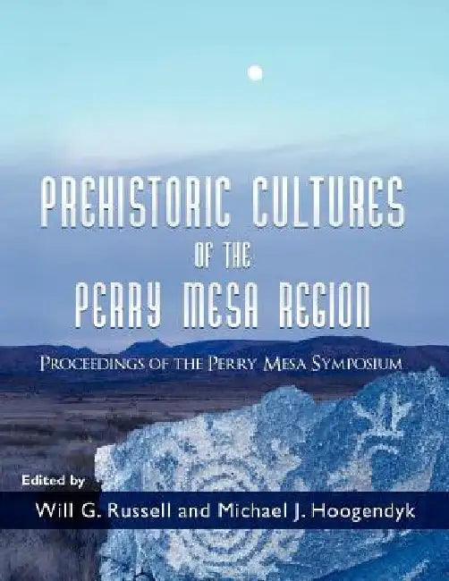 Prehistoric Cultures of the Perry Mesa Region: Proceedings of the Perry Mesa Symposium by Connie L. Stone