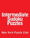 Intermediate Sudoku Puzzles: Sudoku Puzzles From The Archives of The New York Puzzle Club by New York Puzzle Club