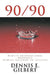 90/90: Ninety Inspirational Messages, Ninety Seconds to Success by Dennis E. Gilbert
