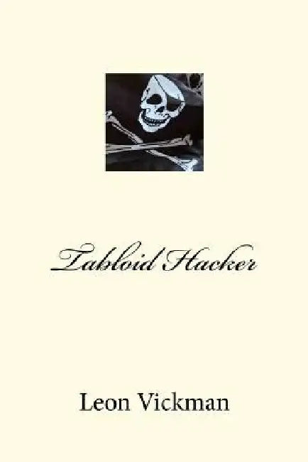 Tabloid Hacker by Leon Vickman Esq