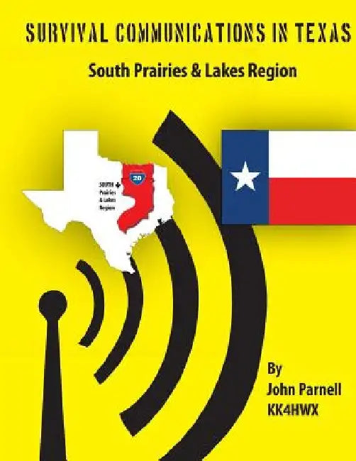 Survival Communications in Texas: South Prairies & Lakes Region by John Parnell