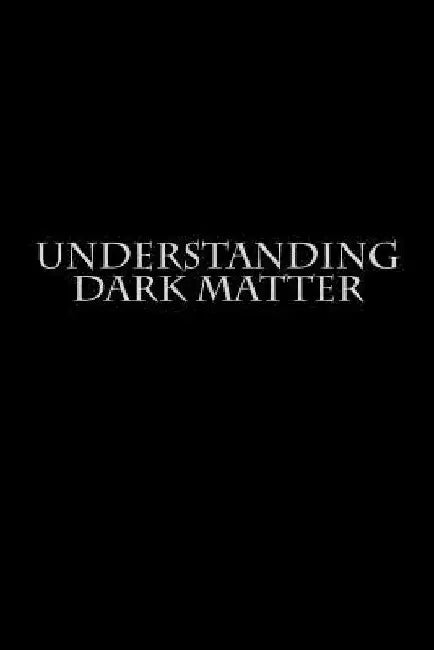 Understanding Dark Matter by Author