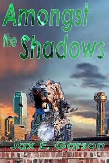 Amongst the Shadows by Jax E. Garson