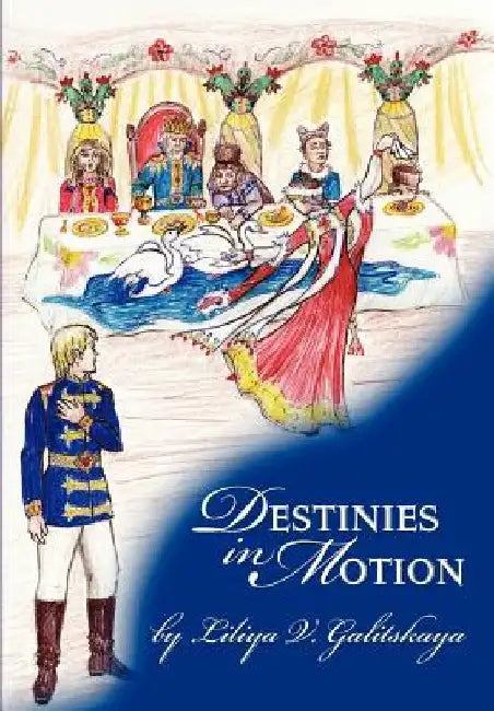 Destinies In Motion by Liliya V. Galitskaya