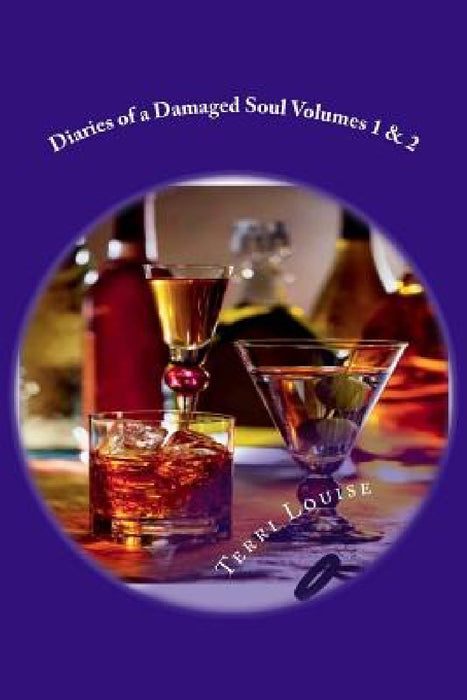 Diaries of a Damaged Soul Volumes 1 & 2 by Terri Louise