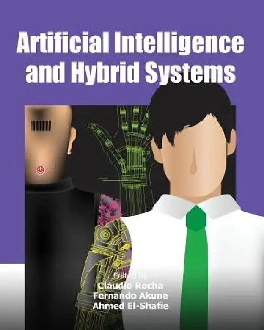 Artificial Intelligence and Hybrid Systems by Fernando Akune