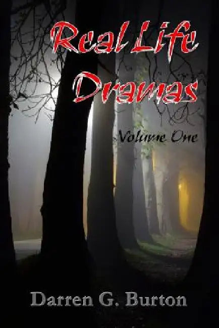 Real Life Dramas: Volume One by Darren G. Burton