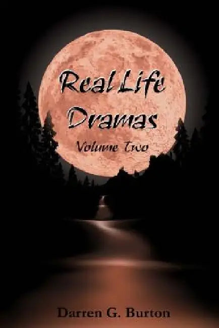 Real Life Dramas: Volume Two by Darren G. Burton