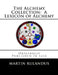 The Alchemy Collection: A Lexicon of Alchemy by Adam Goldsmith