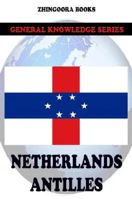 Netherlands Antilles by Zhingoora Books
