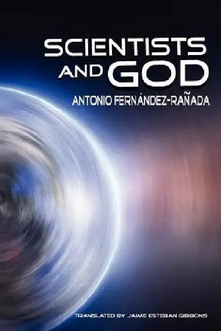 Scientists and God by Jaime Esteban Gibbons